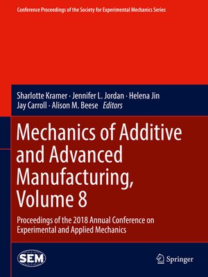 cover image of Mechanics of Additive and Advanced Manufacturing, Volume 8